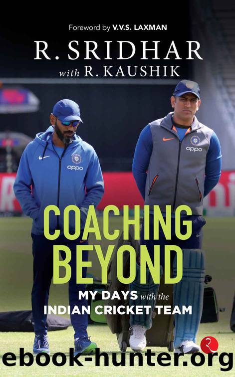 COACHING BEYOND: My Days with the Indian Cricket Team by R. Sridhar & R. Kaushik