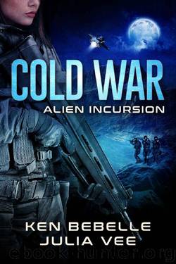 COLD WAR: Alien Incursion: Book 1 by Ken Bebelle & Julia Vee