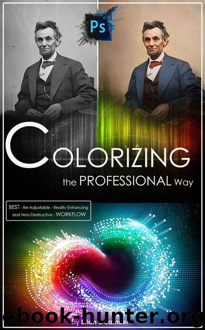 COLORIZING the Professional Way: Color Restoration in Photoshop of your Old, Black and White photos (Family or Famous Historical photographs [or images]) ... photos Old, Black and White photos 1) by Brian & Samuel