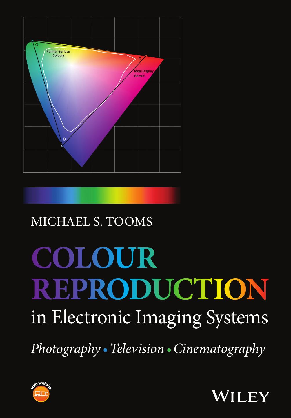 COLOUR REPRODUCTION IN ELECTRONIC IMAGING SYSTEMS: PHOTOGRAPHY, TELEVISION, CINEMATOGRAPHY by Michael S Tooms