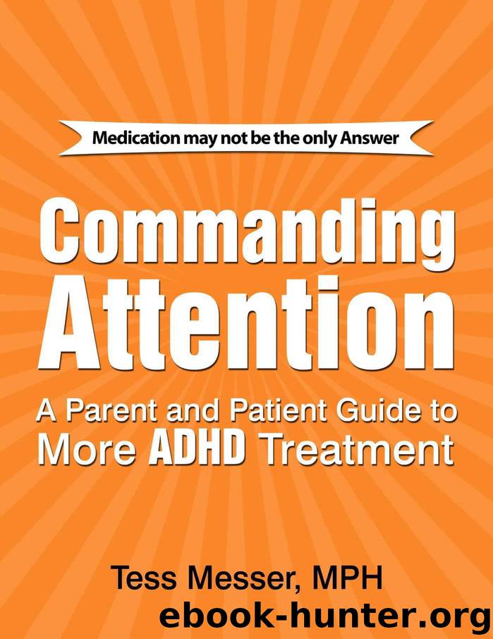 COMMANDING ATTENTION: A PARENT AND PATIENT GUIDE TO MORE ADHD TREATMENT by Tess Messer