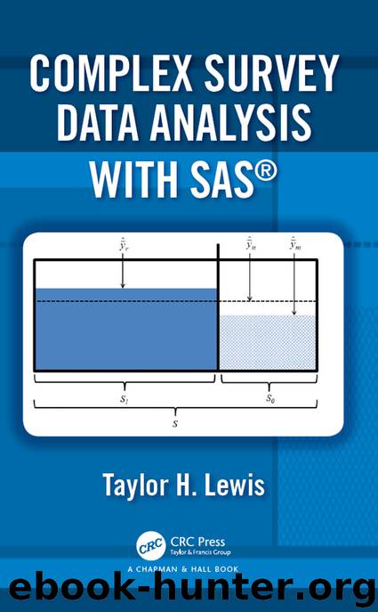 COMPLEX SURVEY DATA ANALYSIS WITH SAS® by Taylor H. Lewis