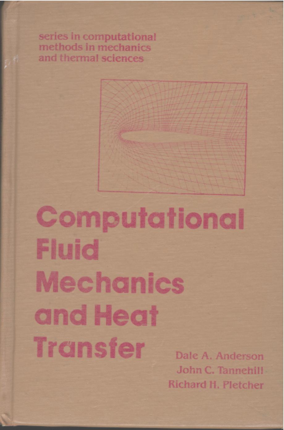 COMPUTATIONAL FLUID MECHANICS AND HEAT TRANSFER by Dale A. Anderson John C. Tannehill Richard H. Pletcher