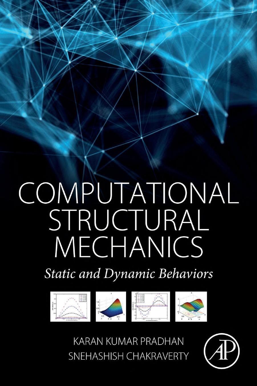 COMPUTATIONAL STRUCTURAL MECHANICS - Static and Dynamic Behaviors by KARAN KUMAR PRADHAN SNEHASHISH CHAKRAVERTY