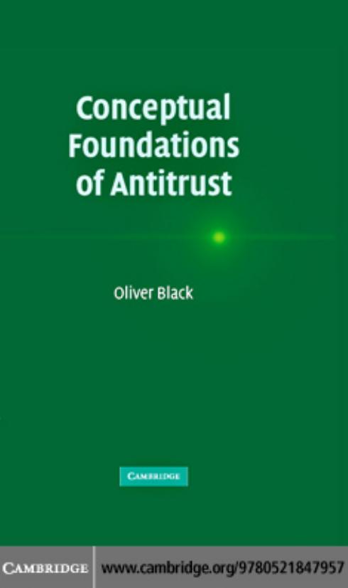 CONCEPTUAL FOUNDATIONS OF ANTITRUST by OLIVER BLACK