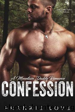 CONFESSION (A Mountain Daddy Romance Book 2) by Frankie Love