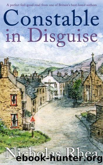 CONSTABLE IN DISGUISE a perfect feel-good read from one of Britain's best-loved authors (Constable Nick Mystery Book 9) by NICHOLAS RHEA