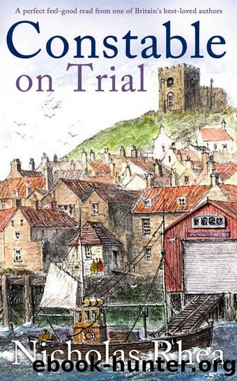 CONSTABLE ON TRIAL a perfect feel-good read from one of Britainâs best-loved authors by NICHOLAS RHEA