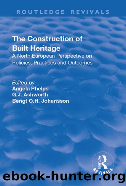 CONSTRUCTION OF BUILT HERITAGE: A North European Perspective on Policies, Practices and Outcomes by G. J. Ashworth