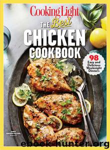 COOKING LIGHT the Best Chicken Cookbook by The Editors of Cooking Light