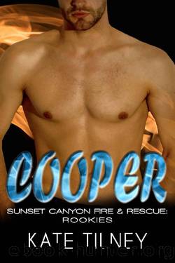 COOPER (Sunset Canyon Fire & Rescue: Rookies #1): a BBW, firefighter instalove short romance by Kate Tilney