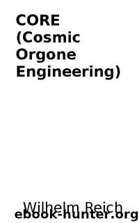 CORE (Cosmic Orgone Engineering) by Wilhelm Reich