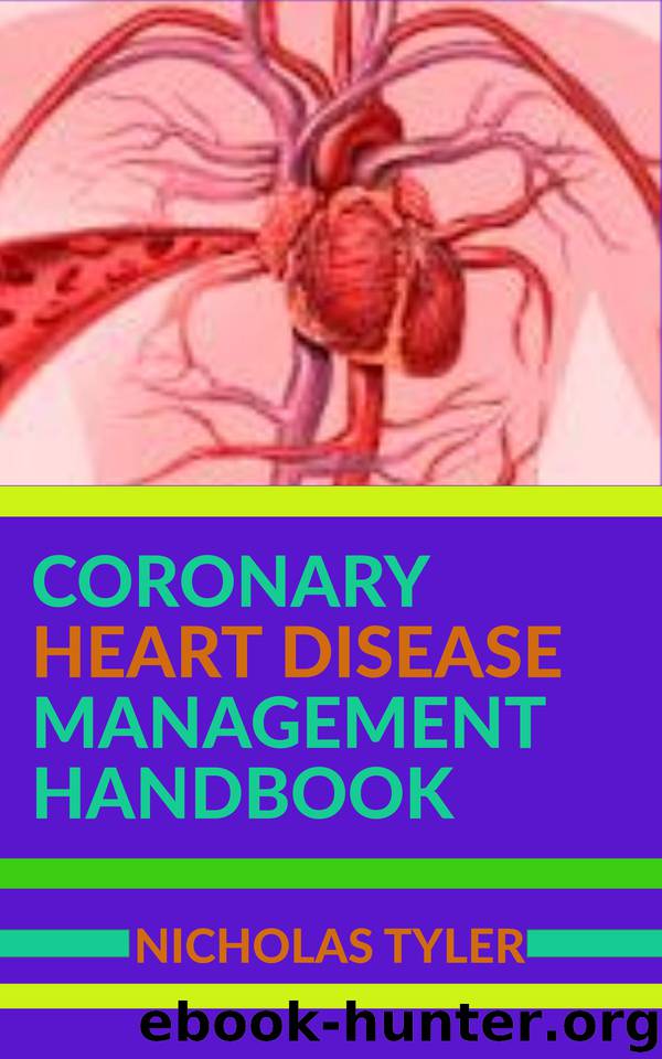 CORONARY HEART DISEASE MANAGEMENT HANDBOOK by Tyler Nicholas