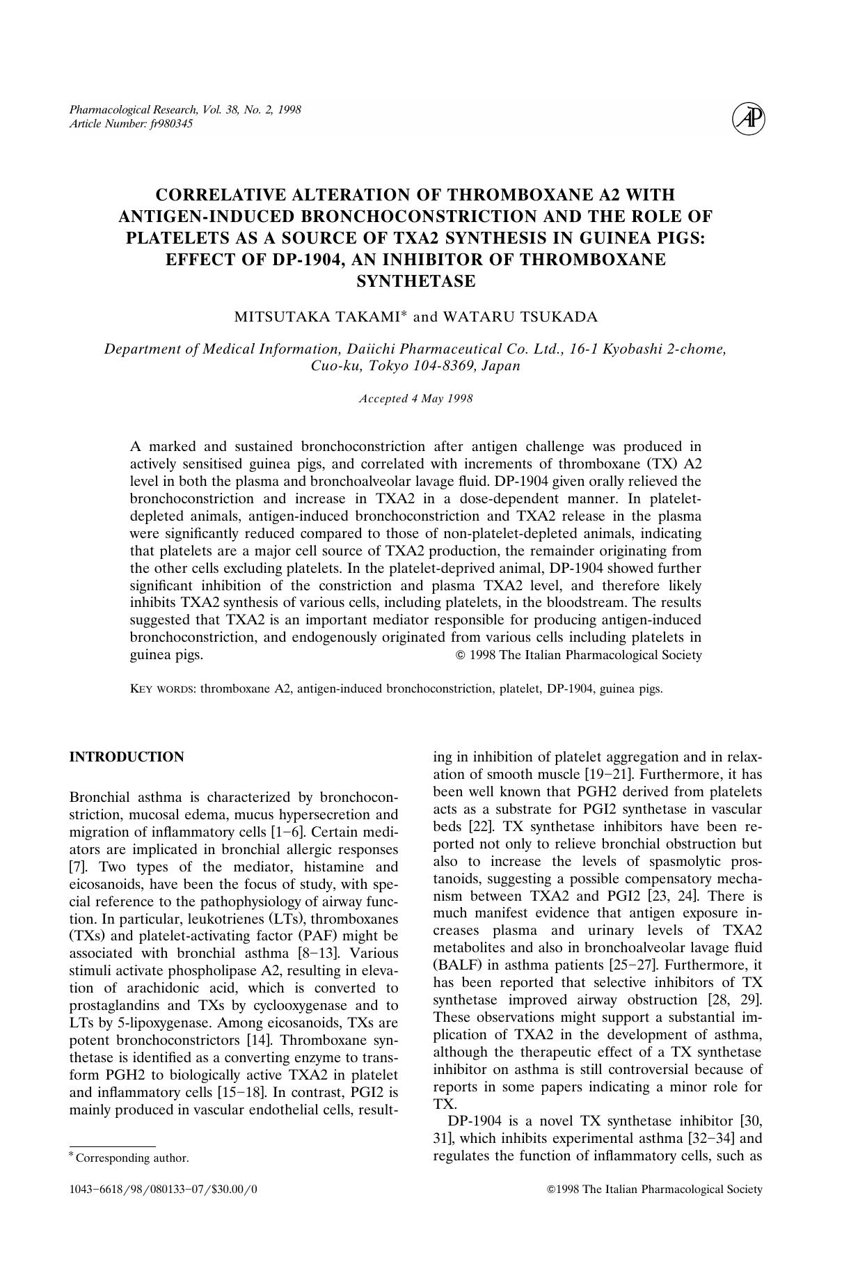 CORRELATIVE ALTERATION OF THROMBOXANE A2 WITH ANTIGEN-INDUCED BRONCHOCONSTRICTION AND THE ROLE OF PLATELETS AS A SOURCE OF TXA2 SYNTHESIS IN GUINEA PIGS: EFFECT OF DP-1904, AN INHIBITOR OF THROMBOXANE by Takami M. & Tsukada W