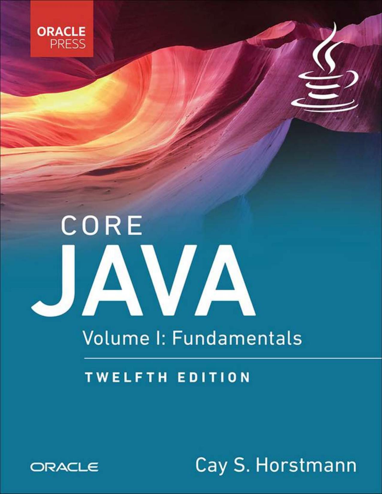 CORe JaVa Volume 1 Fundamental volume 2 twelfth edition by cay S. Horstmann