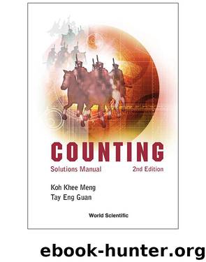 COUNTING: Solutions Manual 2nd Edition by Koh Khee Meng Tay Eng Guan