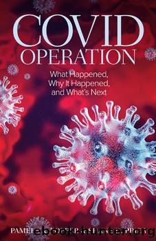 COVID OPERATION: What Happened, Why It Happened, and What's Next by Pamela A. Popper Shane D. Prier