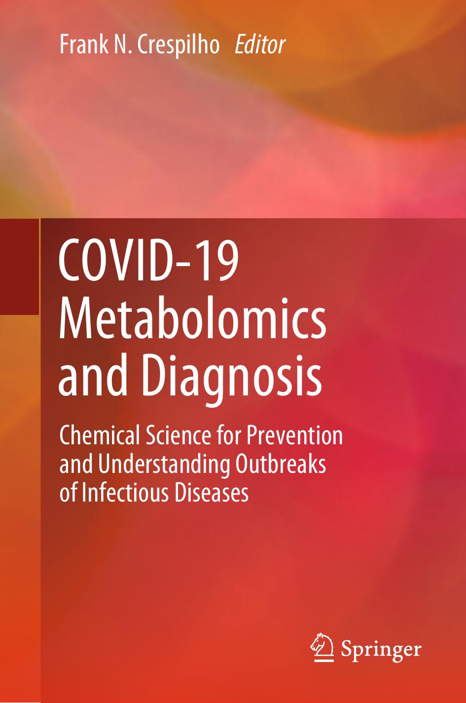 COVID-19 Metabolomics and Diagnosis: Chemical Science for Prevention and Understanding Outbreaks of Infectious Diseases by Frank N. Crespilho