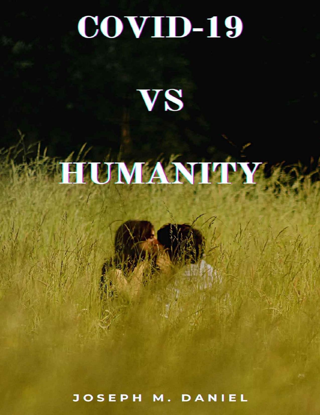 COVID-19 VS HUMANITY by JOSEPH M. DANIEL