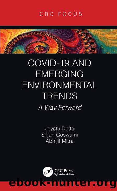 COVID-19 and Emerging Environmental Trends by Joystu Dutta & Srijan Goswami & Abhijit Mitra