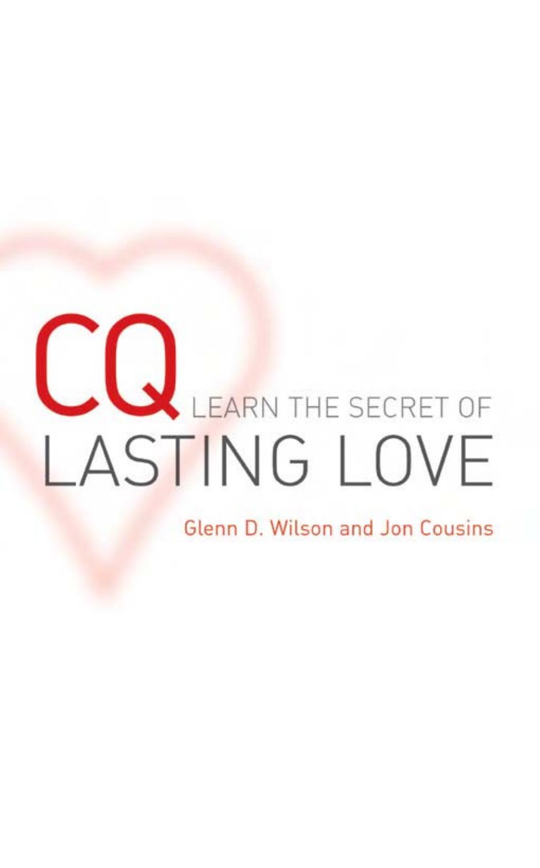 CQ: Learn the Secret of Lasting Love by Glenn D. Wilson Jon Cousins