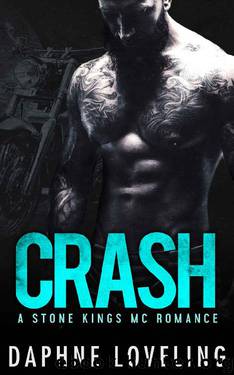 CRASH (A Stone Kings Motorcycle Club Romance) by Daphne Loveling