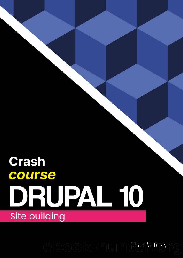 CRASH COURSE DRUPAL 10 SITE BUILDING by VITO KATHERINE & PERALTA ALICIA & TELAYA EDUARDO