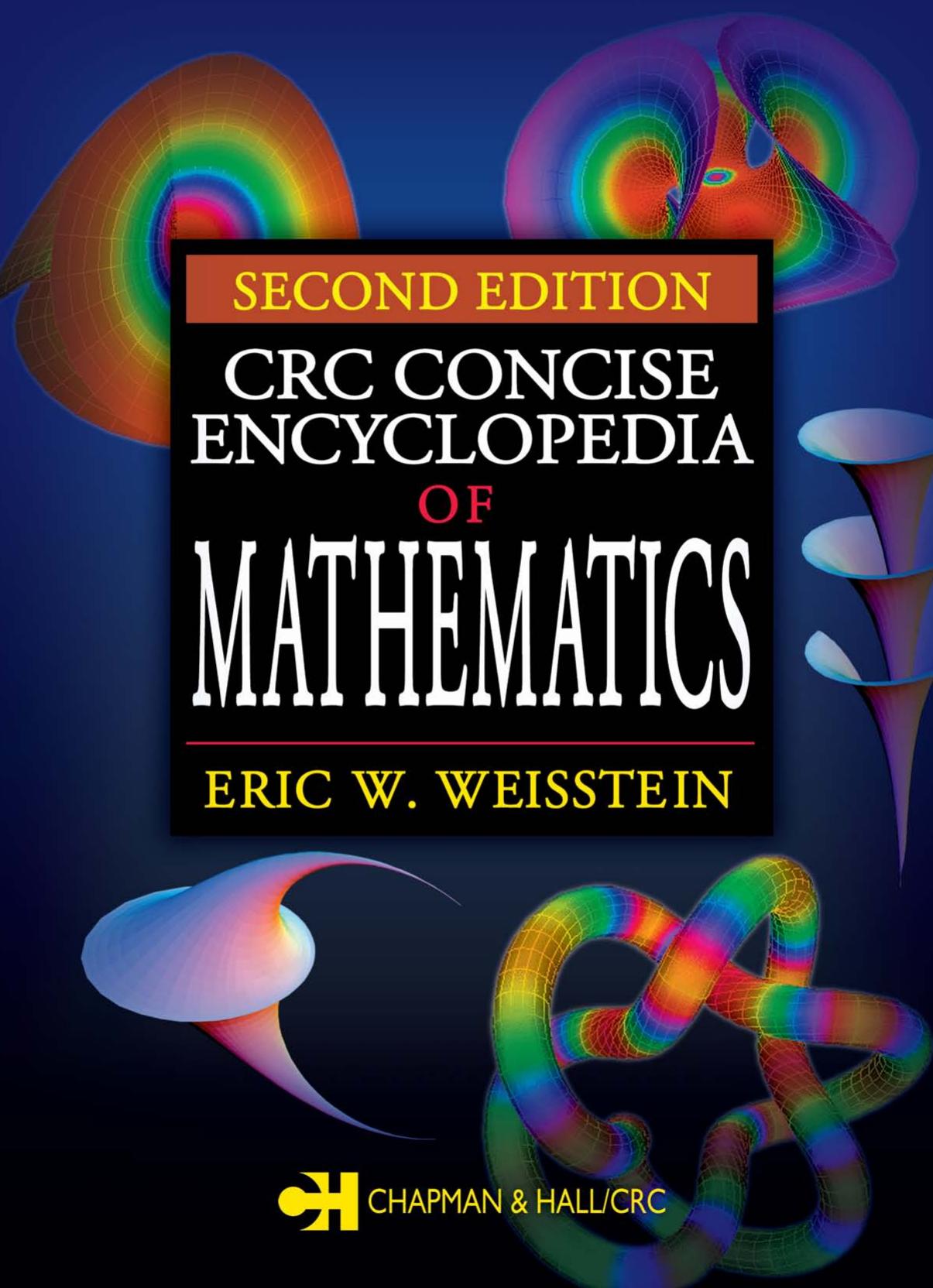 CRC Concise Encyclopedia of Mathematics by Weisstein Eric W