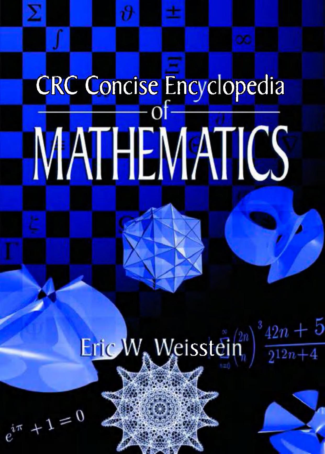 CRC Concise Encyclopedia of Mathematics, Second Edition by Eric W. Weisstein