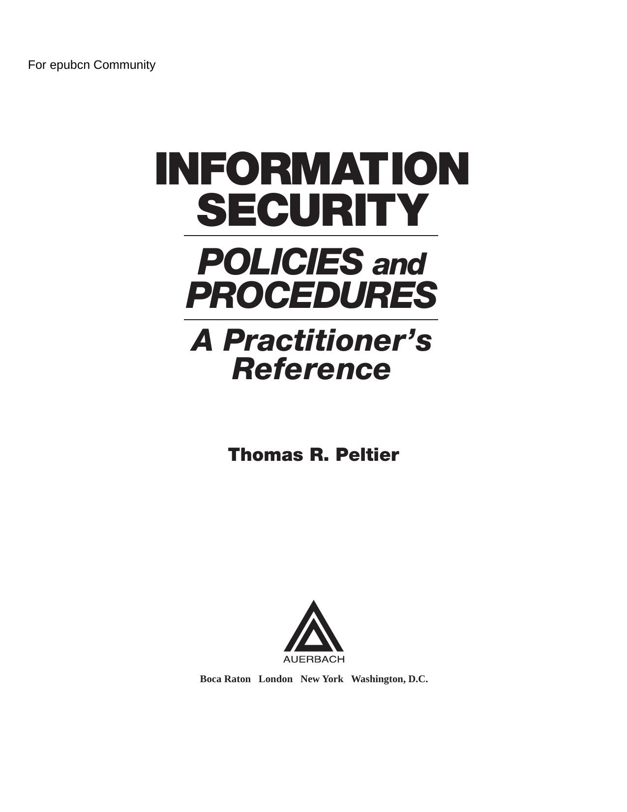 CRC Press - Information Security - Policies And Procedures by A Practitioner’s Reference (by Laxxu