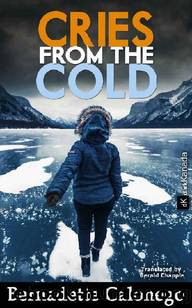 CRIES FROM THE COLD: A bone-chilling mystery thriller. (Detective Calista Gates 1) by Bernadette Calonego