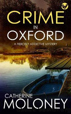 CRIME IN OXFORD a fiercely addictive mystery (Detective Markham Mystery and Suspense Book 15) by CATHERINE MOLONEY