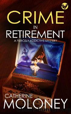 CRIME IN RETIREMENT a fiercely addictive mystery (Detective Markham Crime Mystery and Suspense Book 17) by CATHERINE MOLONEY