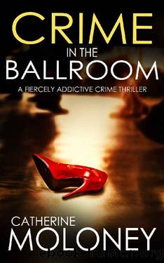 CRIME IN THE BALLROOM a fiercely addictive crime thriller (Detective Markham Mystery Book 9) by CATHERINE MOLONEY