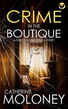 CRIME IN THE BOUTIQUE a fiercely addictive mystery by CATHERINE MOLONEY