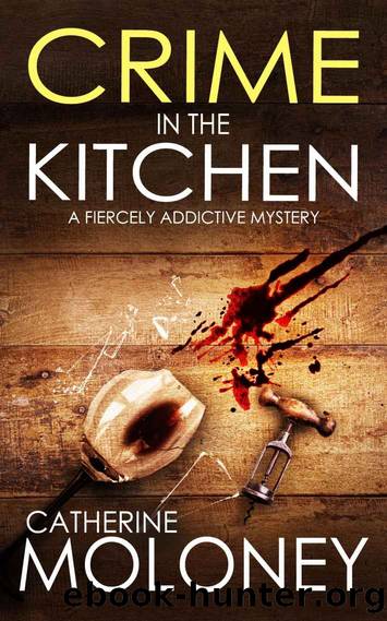 CRIME IN THE KITCHEN a fiercely addictive mystery by CATHERINE MOLONEY