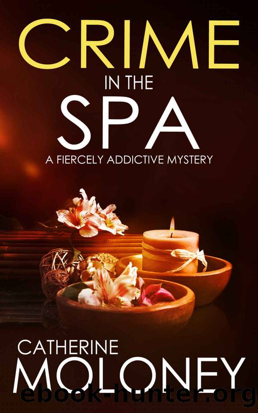 CRIME IN THE SPA a fiercely addictive mystery (Detective Markham Mystery and Suspense Book 13) by CATHERINE MOLONEY