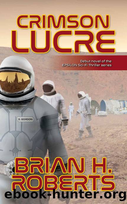 CRIMSON LUCRE: Debut novel of the EPSILON Sci-Fi Thriller series by Brian H. Roberts