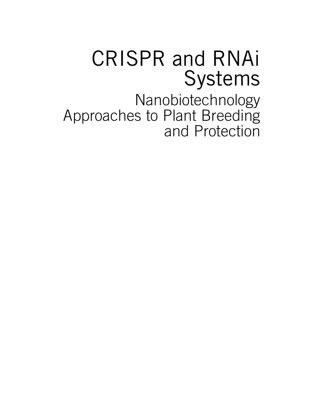 CRISPR and RNAi Systems: Nanobiotechnology Approaches to Plant Breeding and Protection by Kamel A. Abd-Elsalam Ki-Taek Lim