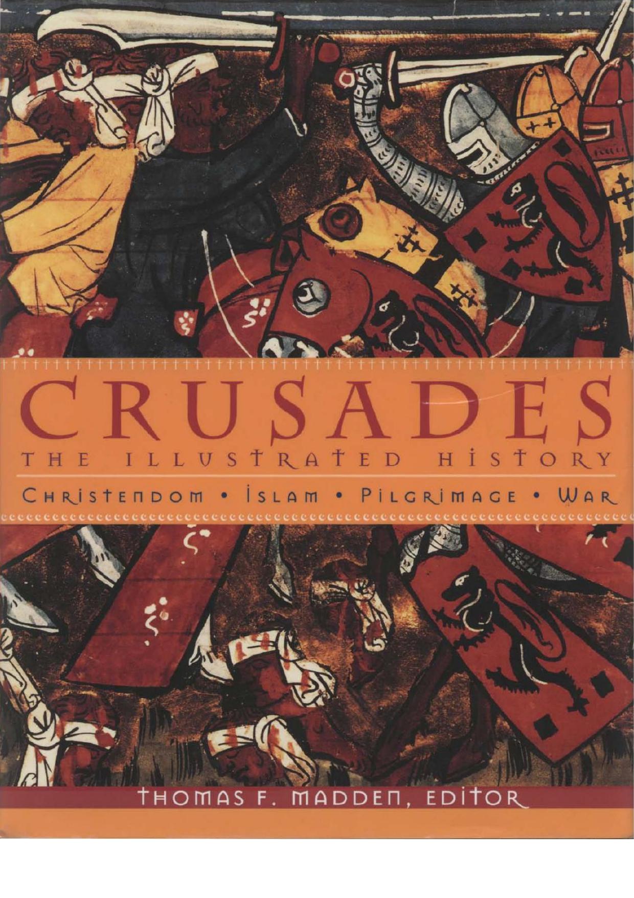 CRUSADES: THe Illustrated History by Thomas F. Madden (Ed)