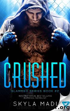 CRUSHED (Slammed Series Book 2) by Skyla Madi