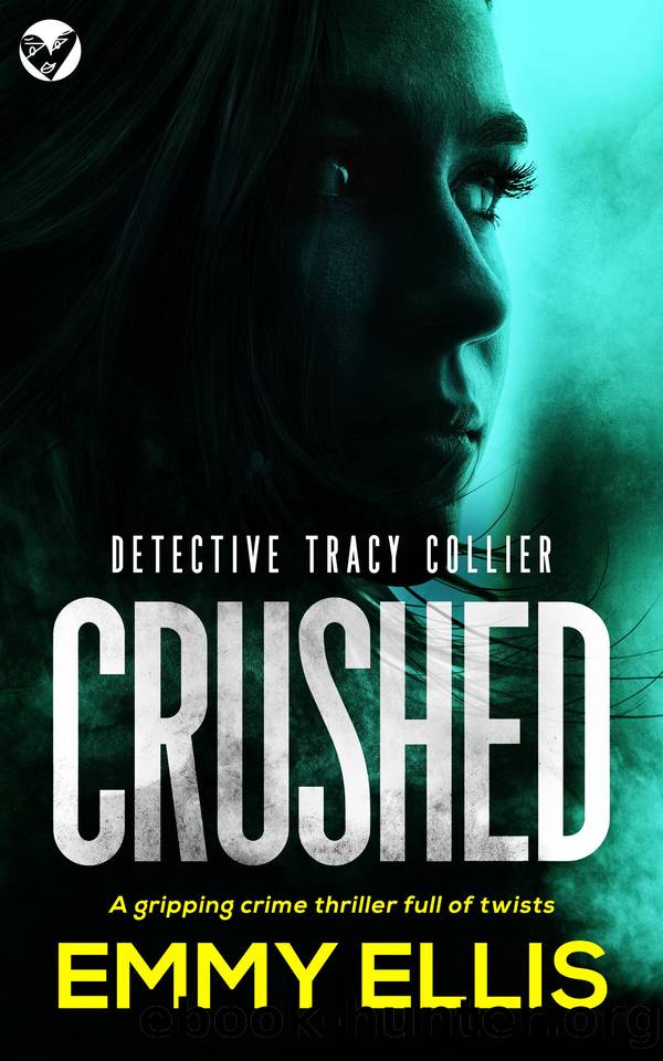 CRUSHED a gripping crime thriller full of twists (Detective Tracy Collier Book 2) by Emmy Ellis