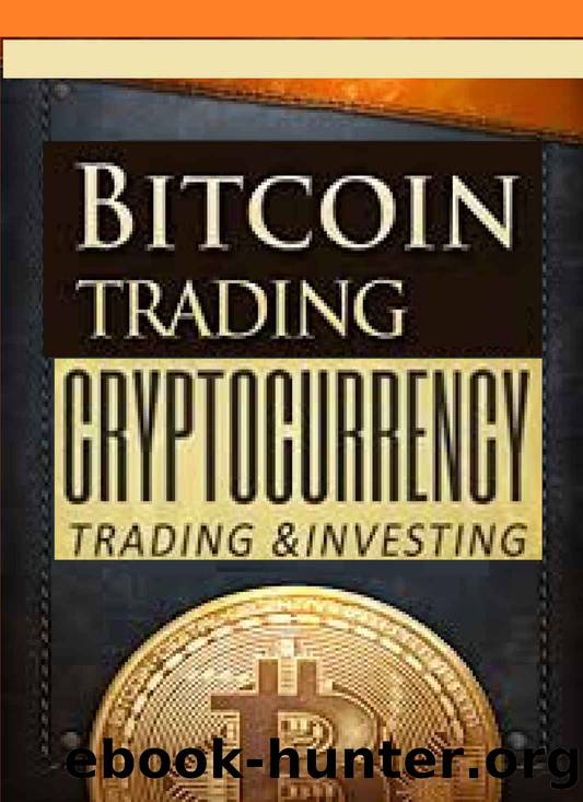 CRYPTO INVESTING IS EASY MONEY - Trade Bitcoin And Altcoins, Mastering Cryptocurrencies: Present and Future of Blockchain and Cryptocurrencies by Kiana Danial