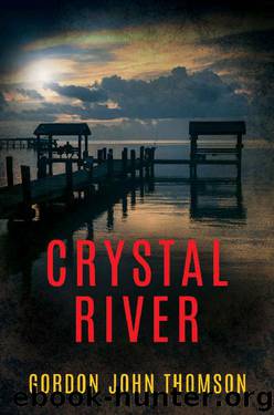 CRYSTAL RIVER: A 1960s' American Thriller by Gordon John Thomson