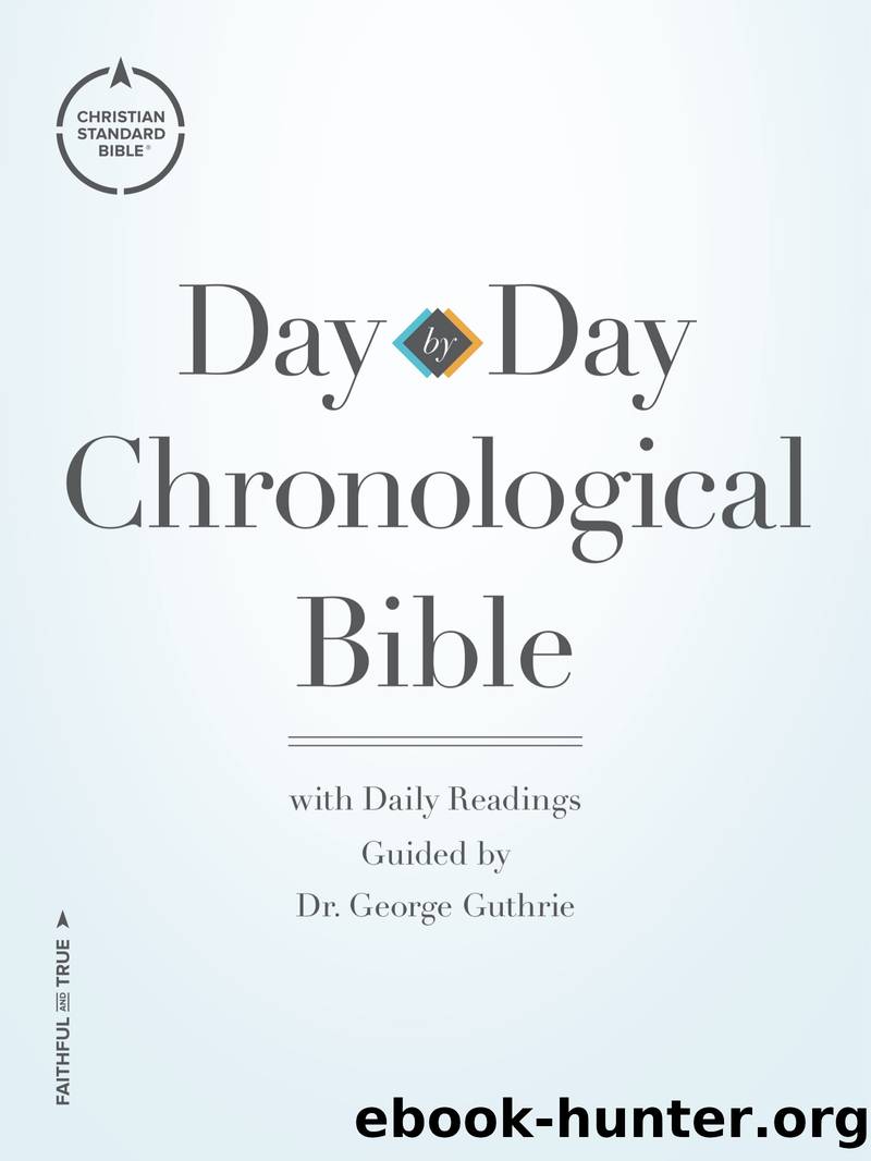 CSB Day-by-Day Chronological Bible by George H. Guthrie & CSB Bibles by Holman