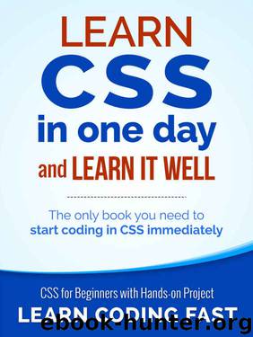 CSS (with HTML5): Learn CSS in One Day and Learn It Well. CSS for Beginners with Hands-on Project. Includes HTML5. (Learn Coding Fast with Hands-On Project Book 2) by LCF Publishing & Jamie Chan