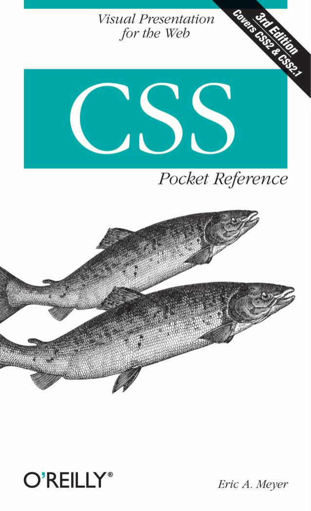 CSS Pocket Reference: Visual Presentation for the Web by Meyer Eric A