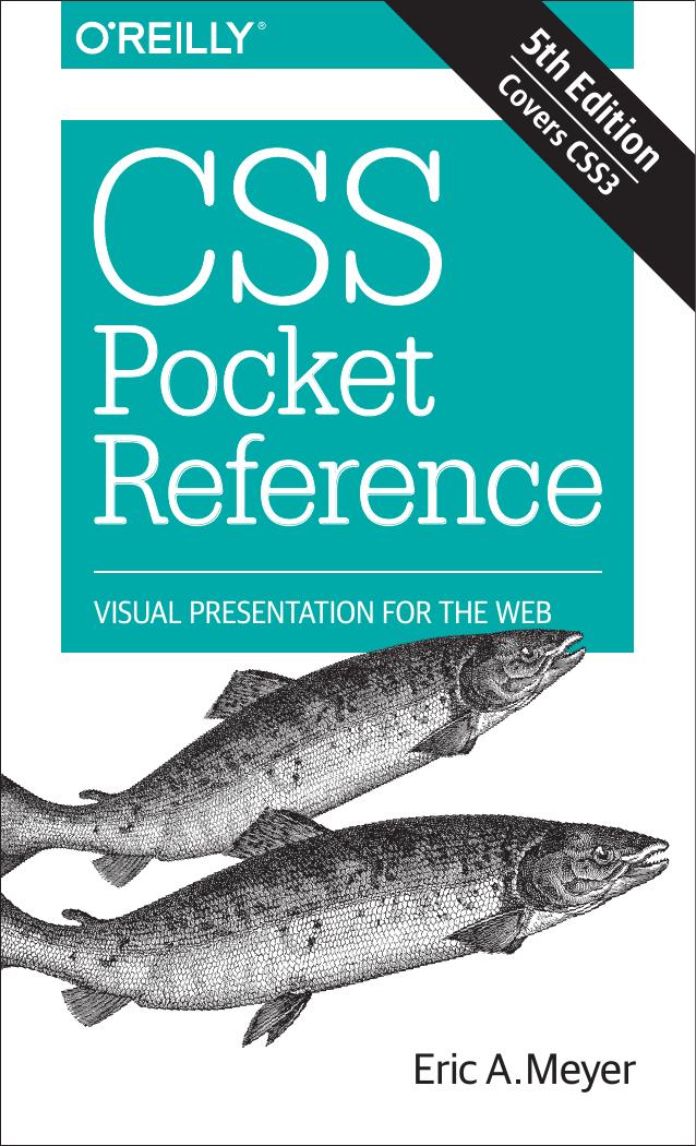 CSS pocket reference: visual presentation for the Web by Meyer Eric A