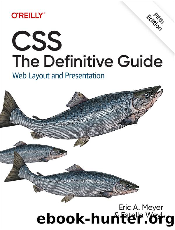 CSS: The Definitive Guide (for True Epub) by Eric A. Meyer Estelle Weyl