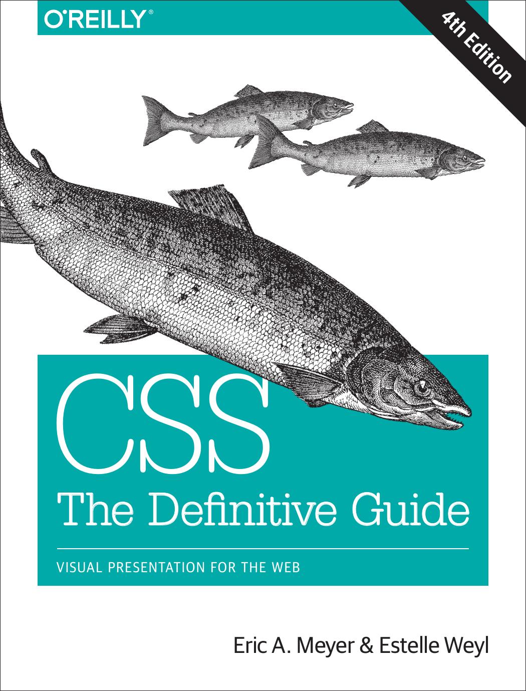 CSS: The Definitive Guide by Eric A. Meyer Estelle Weyl
